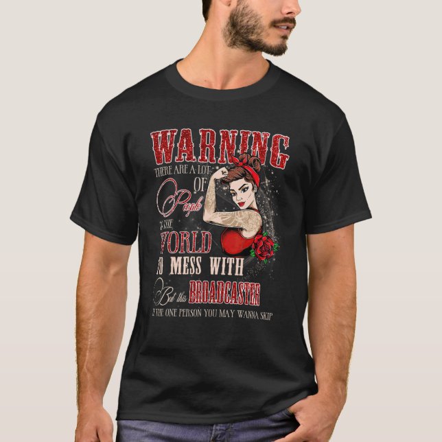 Warning Don't Mess With This Broadcaster Women's D T-Shirt (Front)
