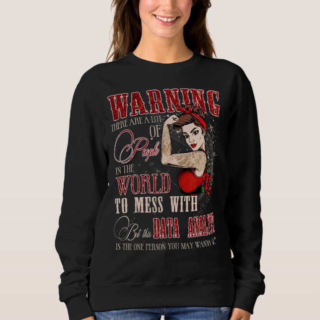 Warning Don't Mess With This Data Analyst Women's  Sweatshirt (Front)