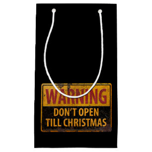 WARNING Don't Open Till Christmas Do Not Sign Small Gift Bag