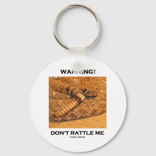 Warning! Don't Rattle Me (Rattlesnake) Key Ring