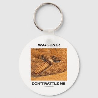 Warning! Don't Rattle Me (Rattlesnake) Key Ring