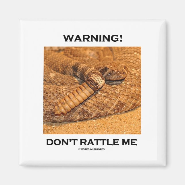 Warning! Don't Rattle Me (Rattlesnake) Magnet (Front)