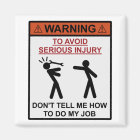 Warning - Don't Tell Me How To Do My Job