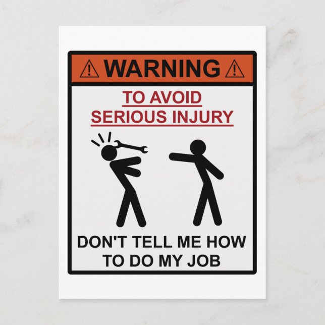 Warning - Don't Tell Me How To Do My Job Postcard (Front)