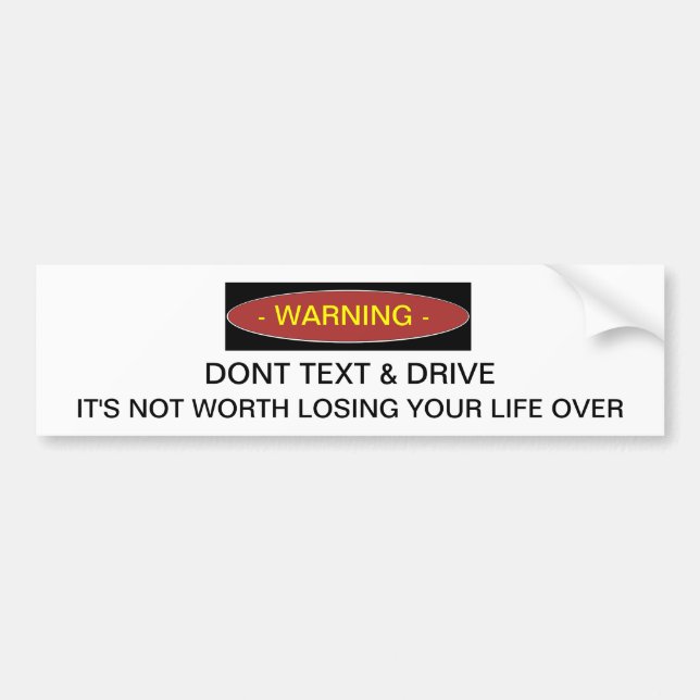 Warning Dont Text & Drive Bumper sticker (Front)