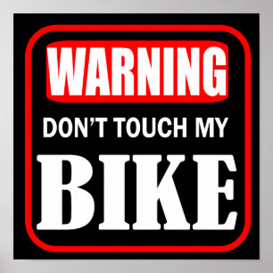 Warning don't touch my bike poster