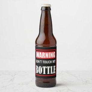 Warning don't touch my bottle beer bottle label