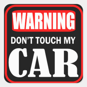 Warning don't touch my car square sticker