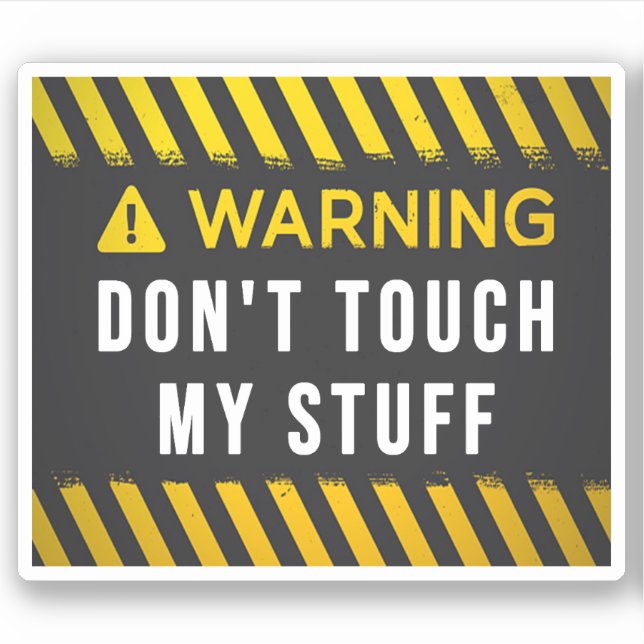 Warning Don't Touch My Stuff  (Front)