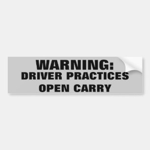 Warning Driver Practices Open Carry Bumper Sticker