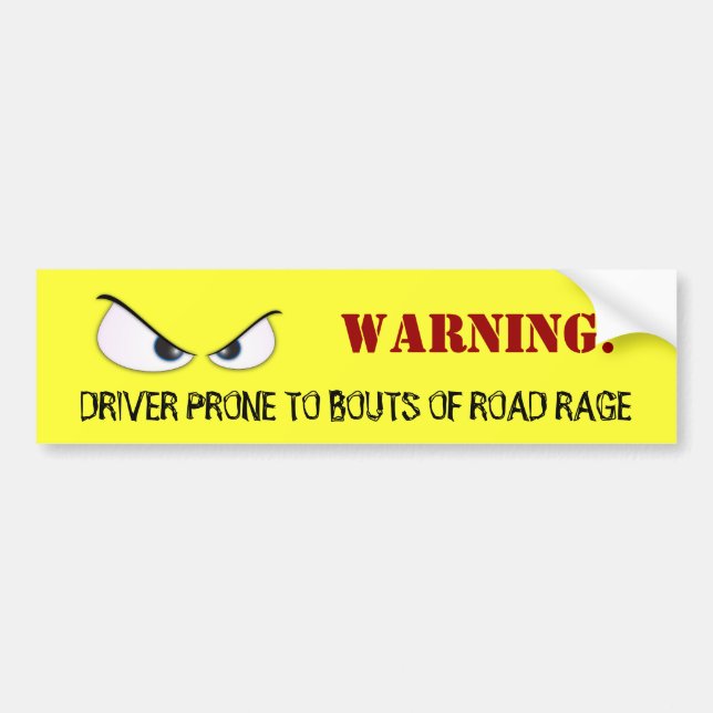 WARNING! DRIVER PRONE TO BOUTS OF R... BUMPER STICKER (Front)