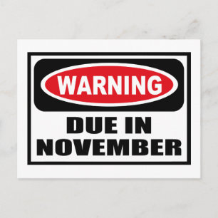 Warning DUE IN NOVEMBER Postcard