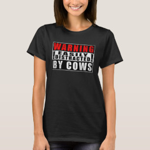 Warning Easily Distracted By Cows Quote Farmer Vi T-Shirt