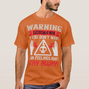 Warning electrician at work T-Shirt