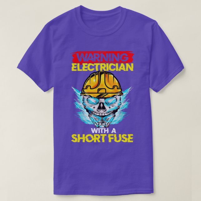 Warning Electrician With A Short Fuse T-Shirt (Design Front)