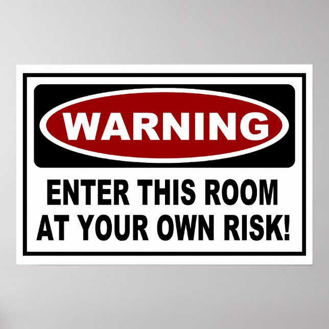 WARNING - ENTER THIS ROOM AT YOUR OWN RISK! POSTER (Front)