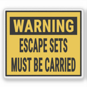 Warning Escape Sets Must Be Carried 