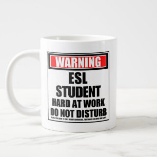 Warning ESL Student Hard At Work Do Not Disturb Large Coffee Mug