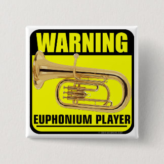 Warning! Euphonium Player 15 Cm Square Badge