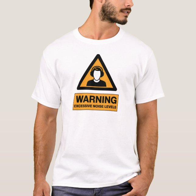 Warning Excessive Noise Levels- DJ T-Shirt (Front)