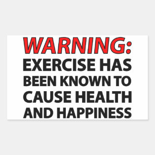 Warning: Exercise has been known to cause health.. Rectangular Sticker
