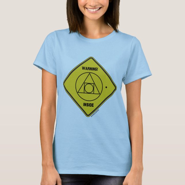 Warning! External Locus Of Identity Inside Sign T-Shirt (Front)