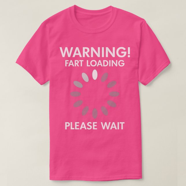 Warning Fart Loading Please Wait  T-Shirt (Design Front)