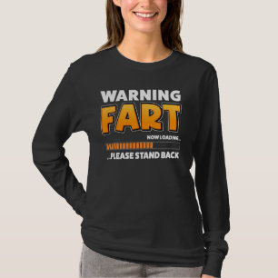 Warning Fart Now Loading Please Stand Back T-Shirt