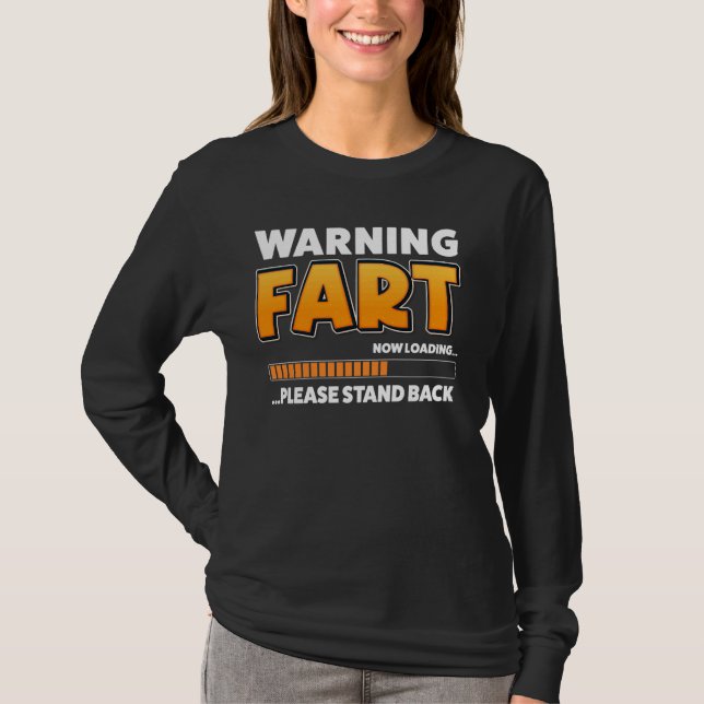 Warning Fart Now Loading Please Stand Back T-Shirt (Front)