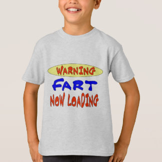 WARNING FART NOW LOADING T-Shirt
