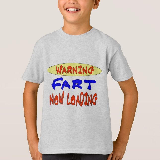 WARNING FART NOW LOADING T-Shirt (Front)