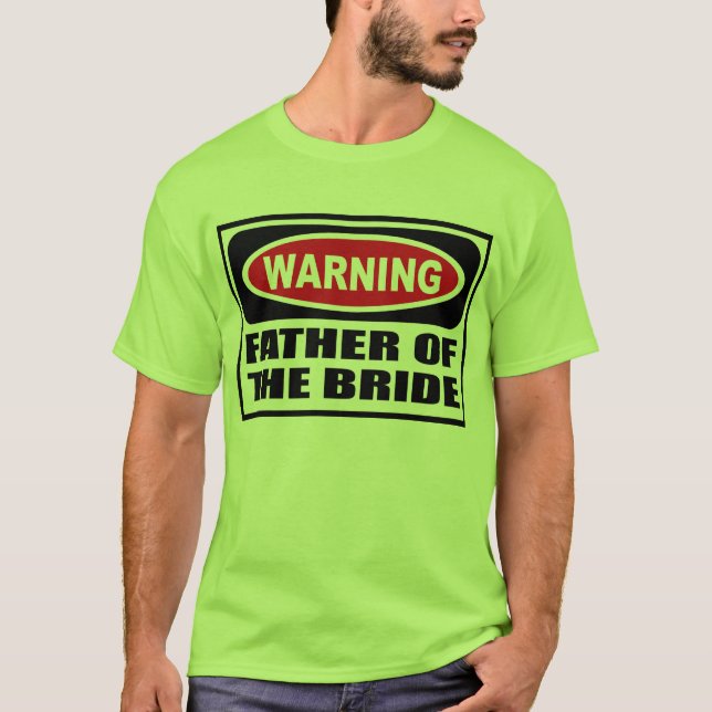 Warning FATHER OF THE BRIDE Men's T-Shirt (Front)