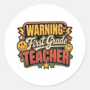 Warning First Grade Teacher Retro Grunge Funny Classic Round Sticker