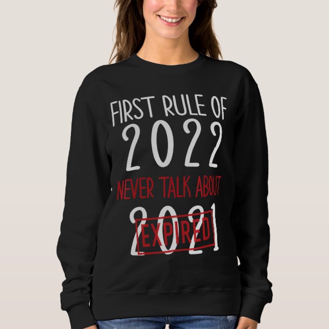 Warning First Rule Of 2022 Funny 2022 Sweatshirt (Front)
