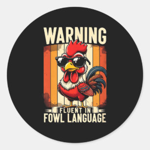 Warning Fluent In Fowl Language Chicken Rooster Fu Classic Round Sticker