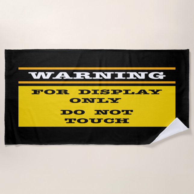 Warning For Display Only Do Not Touch Beach Towel (Front)