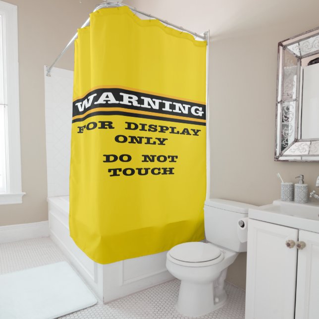 Warning For Display Only Do Not Touch  Shower Curtain (In Situ)