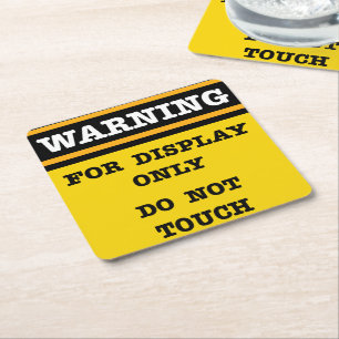 Warning For Display Only Do Not Touch Square Paper Coaster