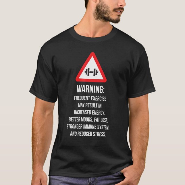 Warning  Frequent Exercise  Motivational Gym T-Shirt (Front)