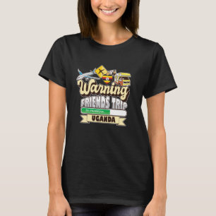 Warning Friends Trip in Progress Uganda Travel Mat T-Shirt