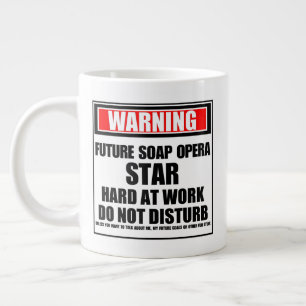 Warning Future Soap Opera Star Hard At Work Large Coffee Mug