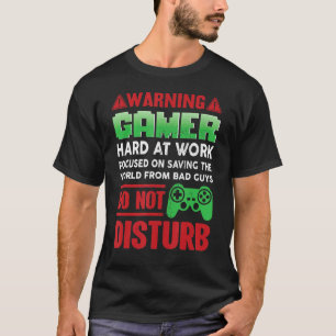 Warning Gamer Hard At Work Funny Gaming Video Game T-Shirt