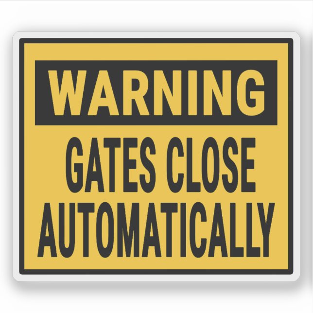 Warning Gates Close Automatically  (Front)