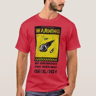Warning Geologist T-Shirt
