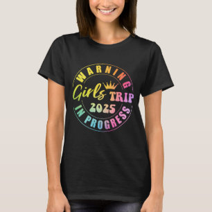 Warning girls trip in progress 2025 T-Shirt