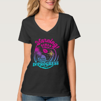 Warning Girls Trip In Progress 2025 Weekend Birthd T-Shirt