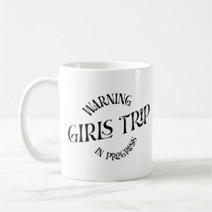 Warning Girls Trip In Progress Coffee Mug