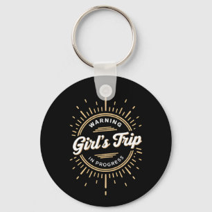 Warning Girls Trip in Progress Summer Vacation Key Ring