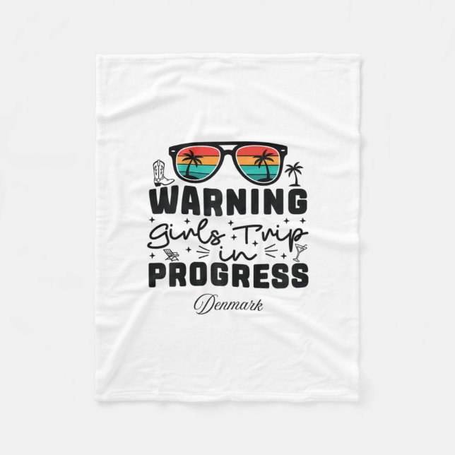 Warning Girls Trip In Progress Vacation Denmark  Fleece Blanket (Front)