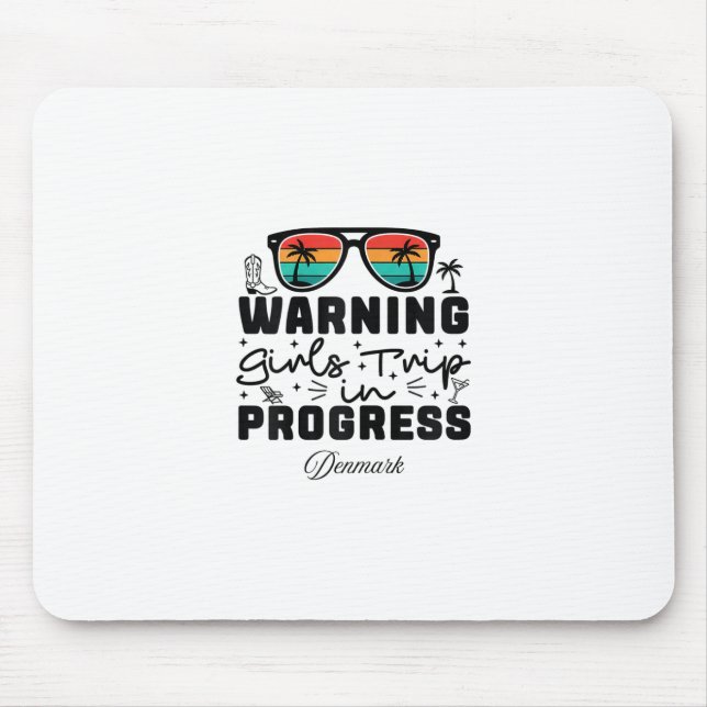 Warning Girls Trip In Progress Vacation Denmark  Mouse Mat (Front)